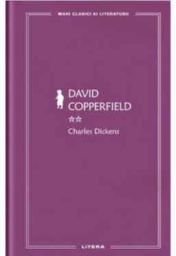 MARI CLASICI AI LITERATURII. DAVID COPPERFIELD. Vol. 2. 