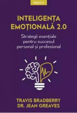 Introspectiv. INTELIGENTA EMOTIONALA 2.0. Travis Bradberry, Dr. Jean Greaves