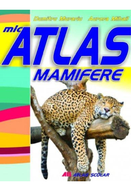 Mic atlas Mamifere A.Mihail