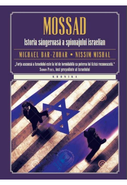Kronika. Mossad. Istoria sangeroasa a spionajului israelian