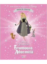 Biblioteca magica. Disney. FRUMOASA ADORMITA. . Editie de colectie