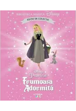 Biblioteca magica. Disney. FRUMOASA ADORMITA. . Editie de colectie