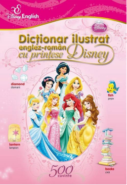 Dictionar ilustrat englez-roman cu printese Disney