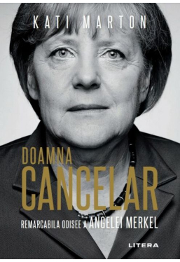 DOAMNA CANCELAR: Remarcabila odisee a Angelei Merkel. 