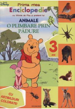 Prima mea enciclopedie cu Winnie de Plus si prietenii lui. Animale. O plimbare prin padure