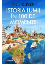 ISTORIA LUMII IN 100 DE MOMENTE.