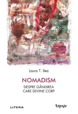 Perspektiv. NOMADISM. Despre gandirea care devine corp.