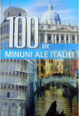 100 de minuni ale Italiei