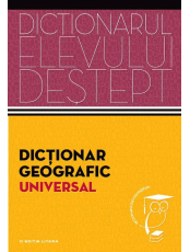 Dictionarul elevului destept. Dictionar geografic