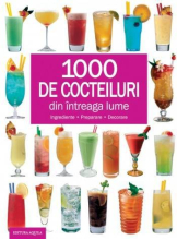 1000 de cocteiluri din intreaga lume