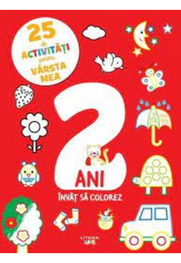 25 DE ACTIVITATI PENTRU VARSTA MEA. 2 ANI. Invat sa colorez