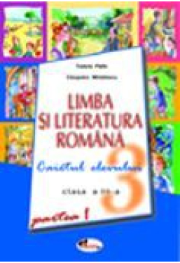 Limba si literatura romana Caietul elevului pentru clasa a III-a (partea I si II)