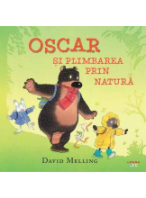 OSCAR SI PLIMBAREA PRIN NATURA. 