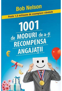 1001 de moduri de a recompensa angajatii