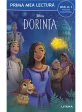 Prima mea lectura. DISNEY. DORINTA. Poveste cu capitole (nivelul 3)
