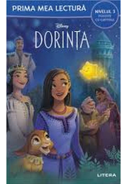 Prima mea lectura. DISNEY. DORINTA. Poveste cu capitole (nivelul 3)