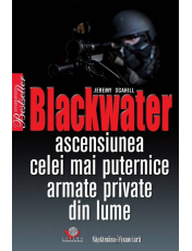 Blackwater. Ascensiunea celei mai puternice armate private din lume