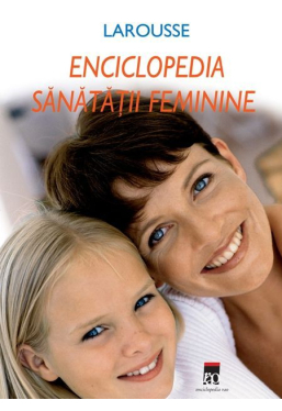 Enciclopedia sanatatii feminine
