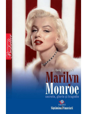 Marilyn Monroe. Secrete, glorie si tragedie