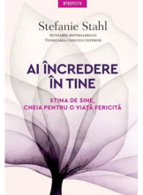Introspectiv. AI INCREDERE IN TINE! Stima de sine, cheia pentru o viata fericita. 