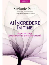 Introspectiv. AI INCREDERE IN TINE! Stima de sine, cheia pentru o viata fericita. 