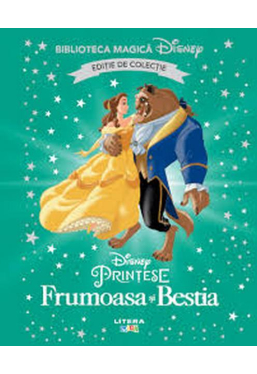 Biblioteca magica. DISNEY. FRUMOASA SI BESTIA. Editie de colectie