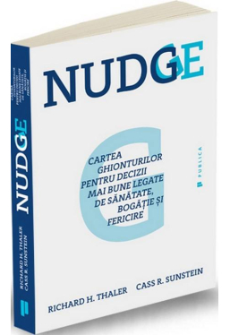 Nudge - Cartea ghionturilor pentru o decizie mai buna legate de sanatate, bogatie si fericire 