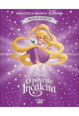 Biblioteca magica. DISNEY. O POVESTE INCALCITA.Editie de colectie