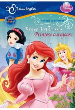 Printese curajoase Brave princesses Povesti bilingve