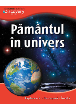 Discovery. Pamantul in univers