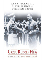 Cazul Rudolf Hess. Dezertor sau mesager?