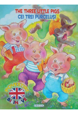 The Three Little Pigs. Cei trei purcelusi