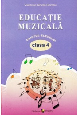 Educatie muzicala caietul Elevului Cl-4