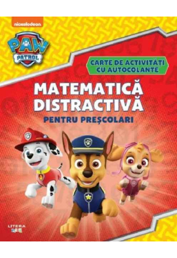 PAW Patrol. MATEMATICA DISTRACTIVA PENTRU PRESCOLARI. Carte de activitati cu autocolante