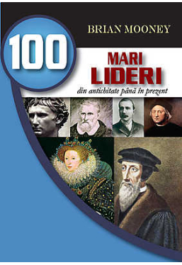 100 mari lideri din antichitate pina in prezent