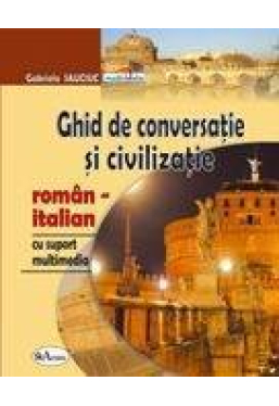 Ghid de conversatie si civilizatie roman-italian +CD