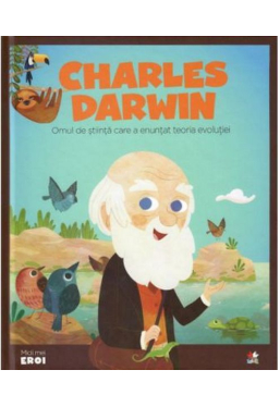 MICII EROI. Charles Darwin