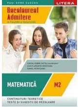 BACALAUREAT. MATEMATICA. M2. Admitere in facultati si universitati. Clasa a XII-a
