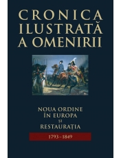 Cronica ilustrata a omenirii. Vol.8 Noua ordine in Europa si...