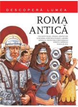 Roma Antica. Descopera lumea. Vol.2