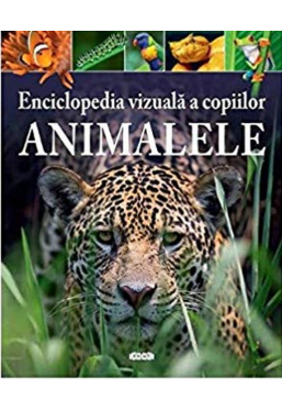Animalele Enciclopedia vizuala a copiilor