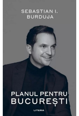 PLANUL PENTRU BUCURESTI. 