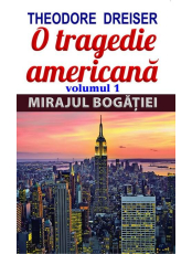 O tragedie americana. Vol. 1: Mirajul bogatiei