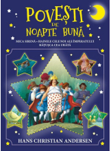 POVESTI DE NOAPTE BUNA. Mica sirena. Hainele cele noi ale imparatului. Ratusca cea urata. 