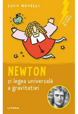 SCLIPIRI DE GENIU. Newton si legea universala a gravitatiei. 