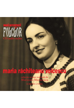 Mari interpreti de folclor. Maria Rachiteanu Voicescu. Vol. 7 +CD