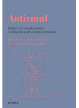 DESCOPERA PSIHOLOGIA. AUTISMUL. Reflectii si orientari pentru intelegerea si abordarea autismului. 
