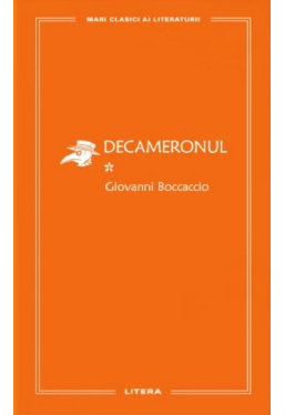 MARI CLASICI AI LITERATURII. DECAMERONUL. Vol. 1. 
