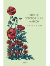 Romane nemuritoare. FIICELE DOCTORULUI MARCH. 