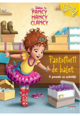 DISNEY. FANCY NANCY CLANCY. Pantofiorii de balet